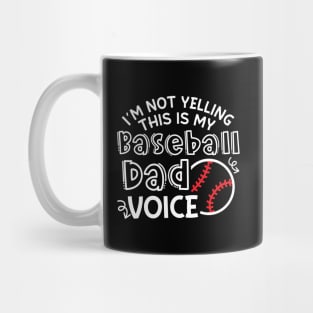 I'm Not Yelling This Is My Baseball Dad Voice Funny Mug